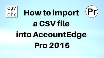 Import a CSV file into AccountEdge Pro