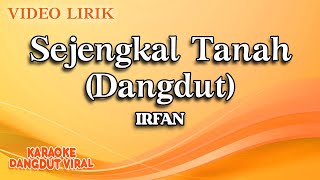 Irfan - Sejengkal Tanah Dangdut ( Video Lirik)