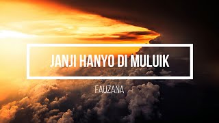 Fauzana - Janji Hanyo Di Muluik ( Lirik )