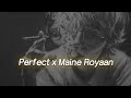 Perfect x maine royaan  lofi mix   creqmbae vibes