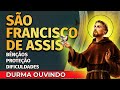 Orao a so francisco de assis para enfrentar dificuldades  para ouvir dormindo