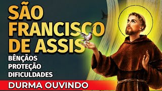 ORAÇÃO A SÃO FRANCISCO DE ASSIS PARA ENFRENTAR DIFICULDADES | PARA OUVIR DORMINDO