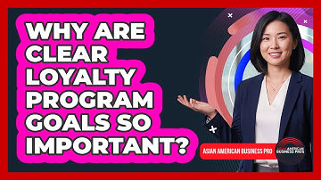 Why Are Clear Loyalty Program Goals So Important?