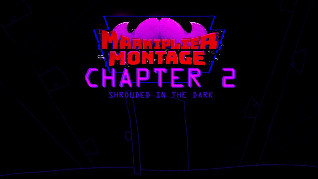 MARKIPLIER MONTAGE: CHAPTER 2 ~ GAMEPLAY SHOWCASE.