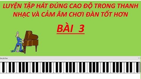 Luyện thanh | Cảm âm | Luyện xướng âm từ cơ bản đến nâng cao | Bài 3
