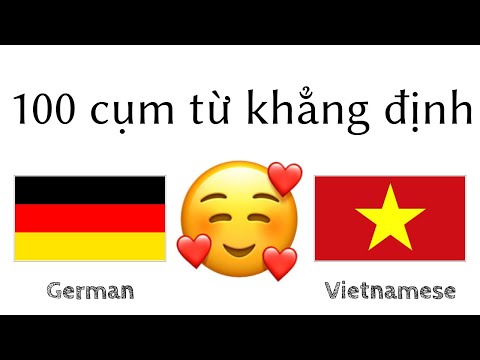 100 cụm từ khẳng định +  lời khen - Tiếng Đức + Tiếng Việt - (người bản ngữ)