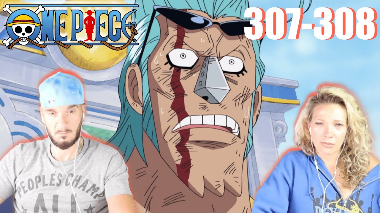 NOT FRANKY'S FAMILY!? | One Piece Ep 307/308 Reaction & Discussion 👒
