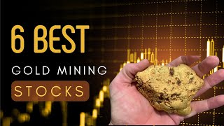 6 Best Gold Mining Stocks To Buy In 2023