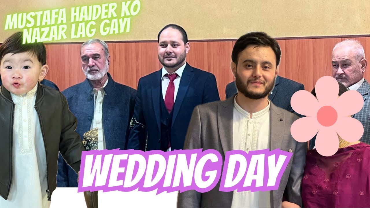 Shadi ka din 💒 | Mustafa Haider ko nazar 🧿 lag gayi | My brother’s wedding ceremony