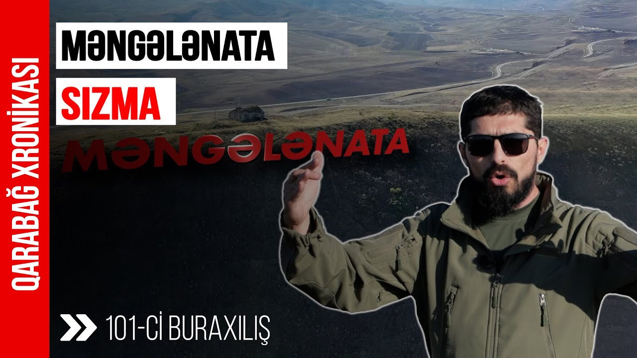 XTQ -nin Məngələnataya sızması - Qarabağ xronikası 101-ci buraxılış | BAKU TV