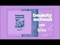 Beauty School - Oak (Lyric Video)