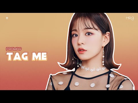 HOW WOULD FROMIS_9 프로미스_9 SING WEEEKLY 위클리 "Tag Me (@Me)"