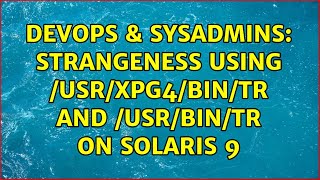 Famous DevOps & SysAdmins: Strangeness using /usr/xpg4/bin/tr and /usr/bin/tr on Solaris 9 Net Worth