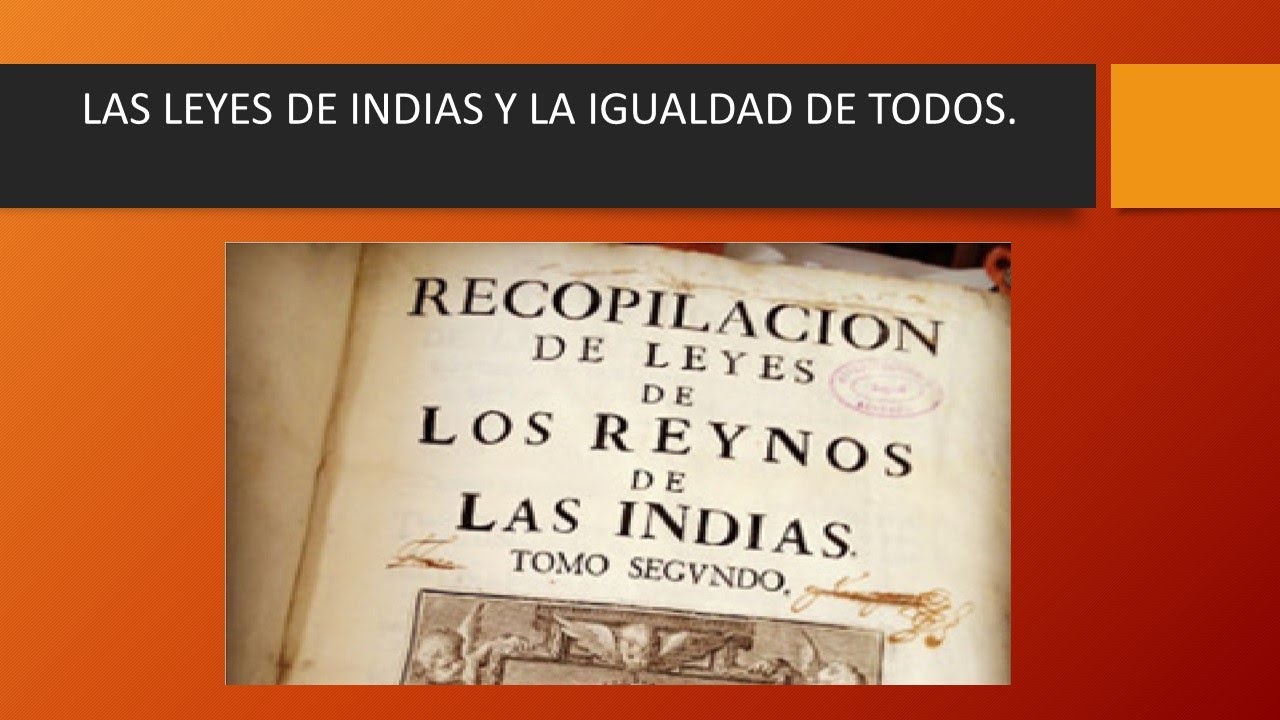 Cual Es La Importancia De Las Leyes De Indias www.youtube.com