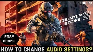 How to Change Audio Settings on Counter Strike 2 (CS2) | Easy Guide