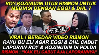 ROY SURYO \u0026 KOZINUDIN MINTA RISMON RAYU BU ELI DANETY, SUPAYA ES \u0026 DHL CABUT LAPORAN DI POLDA METRO