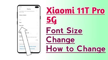 Xiaomi 11T Pro 5G Font Size change How to Change