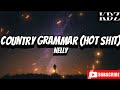 Nelly Country Grammar Hot Shit Lyrics