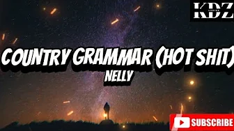 Nelly - Country Grammar (Hot Shit) (Lyrics) Nelly - Country Grammar (Hot Shit) (Lyrics)