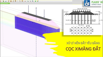 [PLAXIS 3D] - Xử lý nền đất yếu bằng Cọc XMD | @NGUYENQUOCTOI