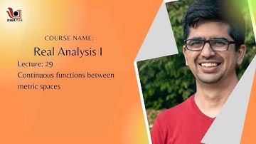 Real Analysis I: L29 -  Continuous functions between metric spaces