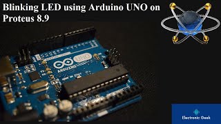 How to blink LED using Arduino UNO on Proteus 8.9 | Full explanation & simulation