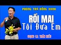 Rồi Mai Tôi Đưa Em- Giọng Ca: Trần Hiếu- Phòng Trà Đồng Xanh