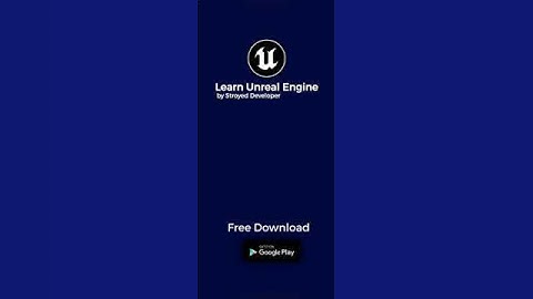 Learn Unreal Engine Free On Google Play Store by Stroyed Developer | Free way to learn Unreal Engine