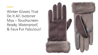 Winter Gloves That Do It All: Isotoner Mya – Touchscreen Ready, Waterproof, & Faux Fur Fabulous!