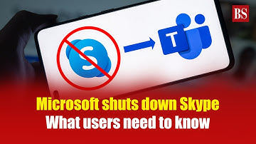 Skype shuts down today, urges to shift to Teams: What users need to know | Microsoft