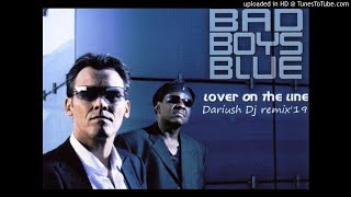 Bad Boys Blue - Lover on the line .Dariush Dj Remix'19