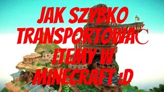 Minecraft poradnik #3 Jak szybko transportować itemy ?!