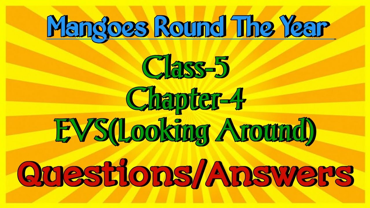 Mangoes Round The Year Class 5 Chapter‐4 EVS(Looking Around) Question