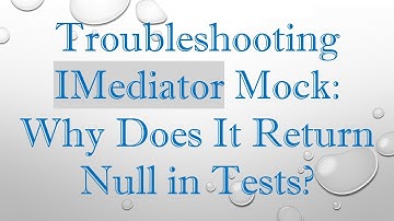 Troubleshooting IMediator Mock: Why Does It Return Null in Tests?