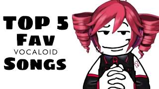 My top 5 favorite Vocaloid songs 