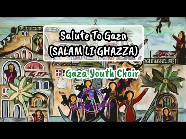 Salute To Gaza (Salam Li Ghazza) - Gaza Youth Choir (Lirik dan Terjemahan Bahasa Indonesia) class=