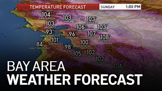 Bay Area Forecast: Triple Digit Temperatures Continue Through Labor Day Weekend