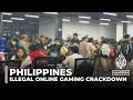 Philippines illegal online gaming crackdown: Workers allege torture and forced labour