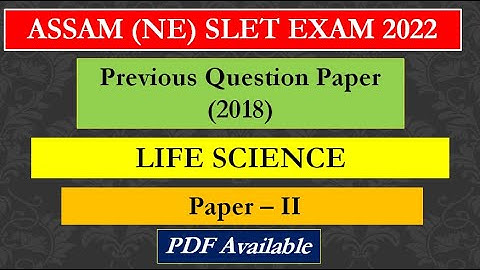 Assam SLET 2018 Life Science Question Paper || PAPER 2 || LIFE SCIENCE ||