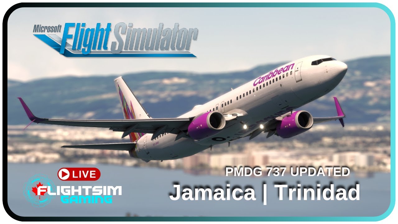 MSFS LIVE 🔴 | PMDG 737 UPDATED! IS IT GOOD? | Real World Caribbean ...