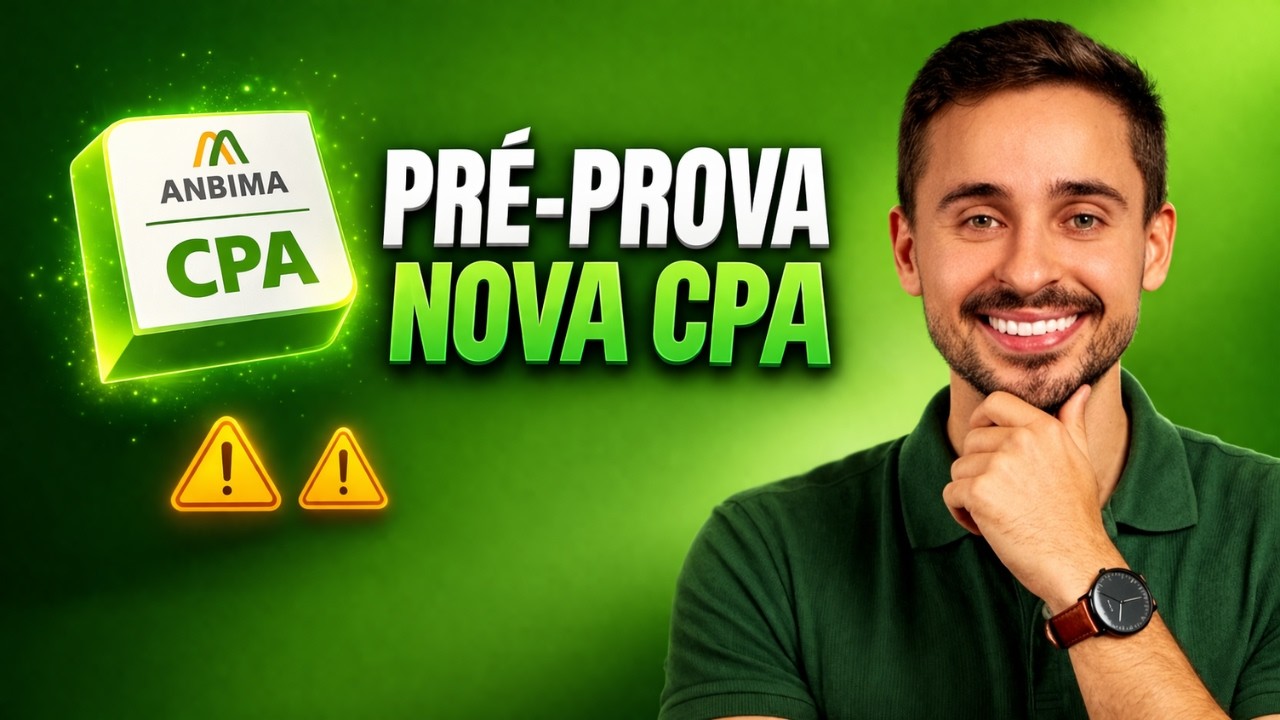 PRÉ-PROVA NOVA CPA 2026 [EP. 04] - QUESTÕES DA NOVA CERTIFICAÇÃO ANBIMA CPA