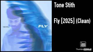 Tone Stith - Fly [2025] (Clean)