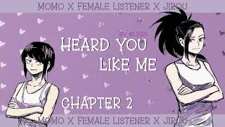 Heard You Like Me - Momo x Female Listener x Jirou | Completed | Fanfiction