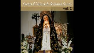 07 Pepe Pinto - Pilatos Te lo Condena - Saetas Clásicas de Semana Santa, Vol. II