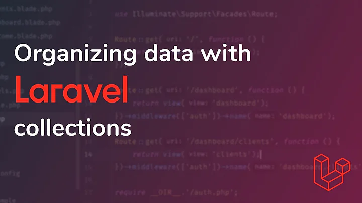Organizing data with Laravel Collections