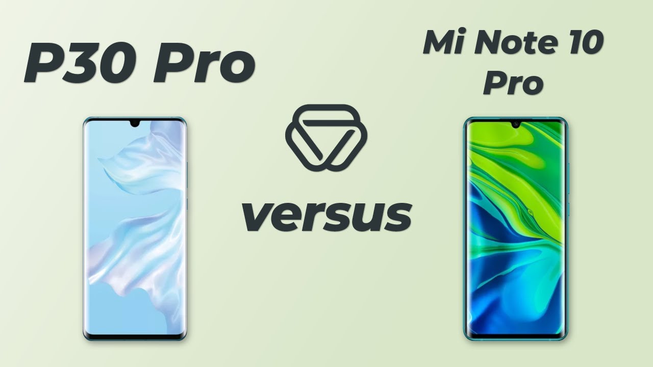 Huawei P30 Pro Vs Xiaomi Note 10 Pro Huawei P30 Pro vs Xiaomi Mi Note 10 Pro - Vergleich der wichtigsten