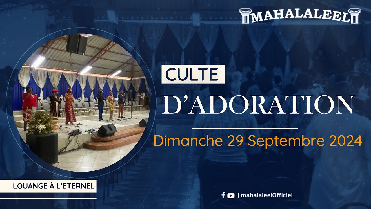 Culte D'adoration Du Dimanche 29 Septembre 2024 - YouTube