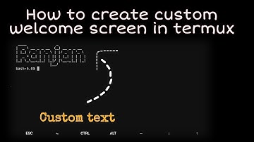 How to add custom text in termux welcome screen.under 5min😎