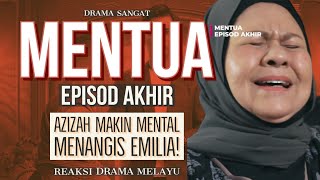 MENTUA Episod Akhir (15), Azizah dah mental, Menangis Emilia! REAKSI DRAMA MELAYU