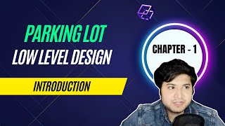 Parking Lot Chapter 1: Introduction #lld